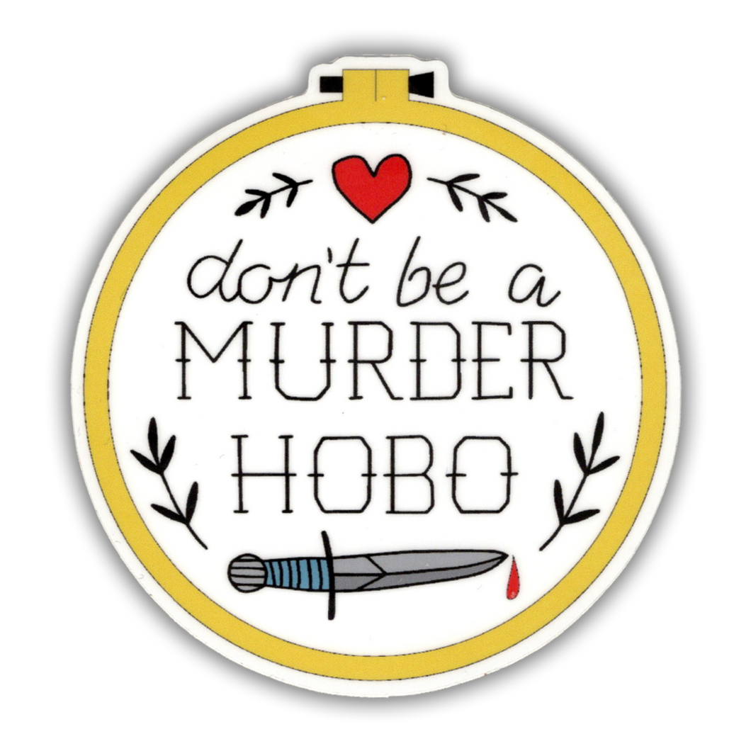 Sticker: Don't Be a Murder Hobo